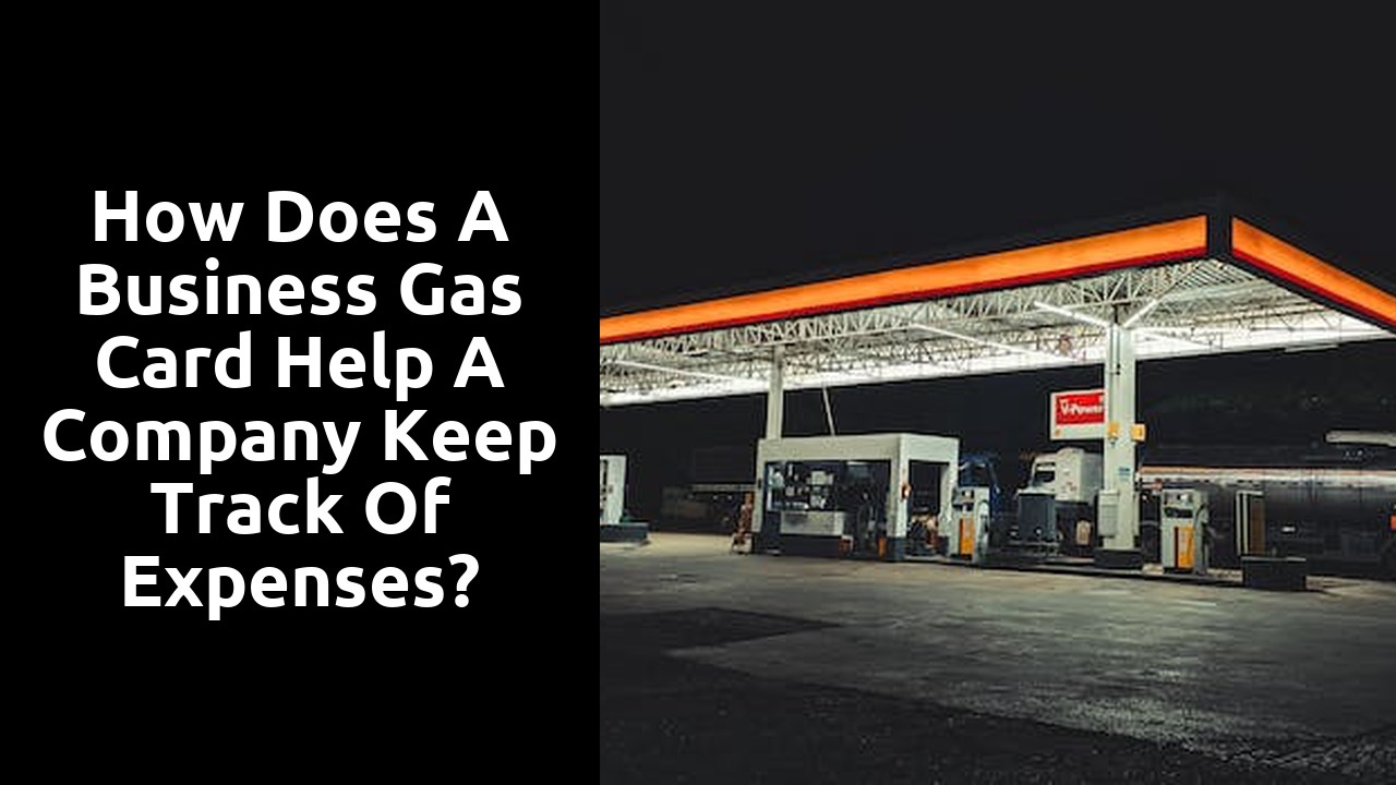 How does a business gas card help a company keep track of expenses?